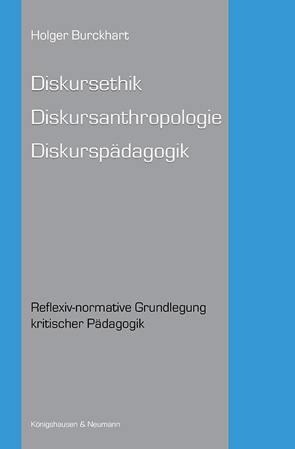 Cover zu Diskursethik - Diskursanthropologie - Diskurspädagogik (ISBN 9783826014604)
