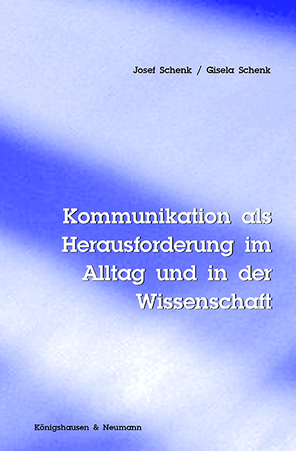 Cover zu Kommunikation als Herausforderung im Alltag und in der Wissenschaft (ISBN 9783826014840)