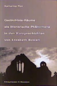 Cover zu Gedächtnisräume als literarische Phänomene in den Kurzgeschichten von Elisabeth Bowen (ISBN 9783826015359)