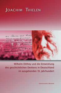 Cover zu Wilhelm Dilthey und die Entwicklung des geschichtlichen Denkens in Deutschland im ausgehenden 19. Jahrhundert (ISBN 9783826015632)