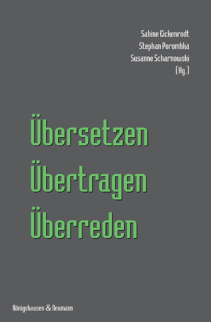 Cover zu Übersetzen - Übertragen - Überreden (ISBN 9783826015670)