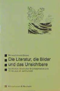 Cover zu Die Literatur, die Bilder und das Unsichtbare (ISBN 9783826015731)