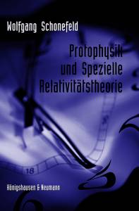 Cover zu Protophysik und Spezielle Relativitätstheorie (ISBN 9783826015939)
