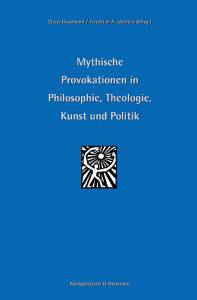 Cover zu Mythische Provokationen in Philosophie, Theologie, Kunst und Politik (ISBN 9783826015946)