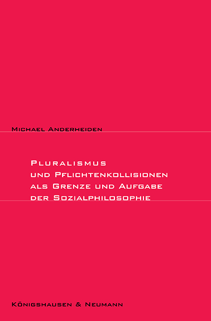 Cover zu Pluralismus und Pflichtenkollisionen als Grenze und Aufgabe der Sozialphilosophie (ISBN 9783826016820)