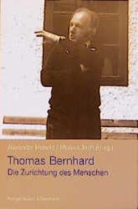 Cover zu Thomas Bernhard - Die Zurichtung des Menschen (ISBN 9783826016967)