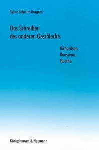 Cover zu Das Schreiben des anderen Geschlechts: Richardson, Rousseau, Goethe (ISBN 9783826017605)