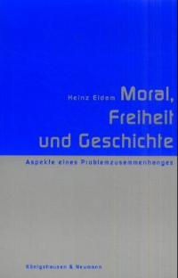 Cover zu Moral, Freiheit und Geschichte (ISBN 9783826019791)