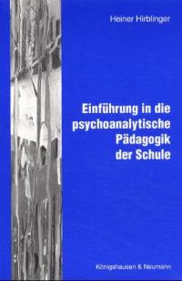 Cover zu Einführung in die psychoanalytische Pädagogik der Schule (ISBN 9783826020063)