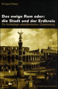 Cover zu Das ewige Rom oder: die Stadt und der Erdkreis (ISBN 9783826020346)
