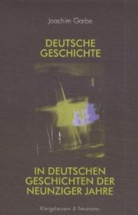 Cover zu Deutsche Geschichte in deutschen Geschichten der neunziger Jahre (ISBN 9783826021688)