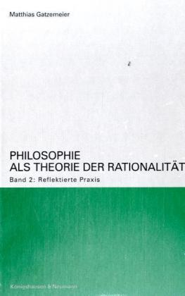 Cover zu Philosophie als Theorie der Rationalität / Analysen und Rekonstruktionen (ISBN 9783826022074)