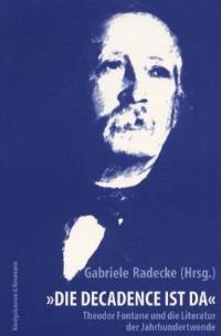 Cover zu "Die Décadence ist da" - Theodor Fontane und die Literatur der Jahrhundertwende (ISBN 9783826023002)