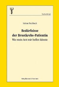 Cover zu Bedürfnisse der Brustkrebs-Patientinnen. Wie mein Arzt mir helfen könnte (ISBN 9783826023668)