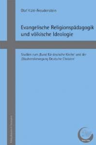 Cover zu Evangelische Religionspädagogik und völkische Ideologie (ISBN 9783826025211)