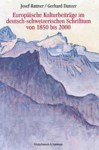 Cover zu Europäische Kulturbeiträge im deutsch-schweizerischen Schrifttum von 1850-2000 (ISBN 9783826025419)