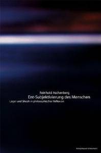 Cover zu Ent-Subjektivierung des Menschen (ISBN 9783826025563)