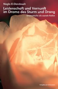 Cover zu Leidenschaft und Vernunft im Drama des Sturm und Drang (ISBN 9783826026119)