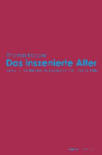 Cover zu Das inszenierte Alter (ISBN 9783826026126)
