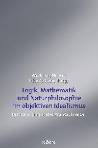 Cover zu Logik, Mathematik und Natur im objektiven Idealismus (ISBN 9783826026393)