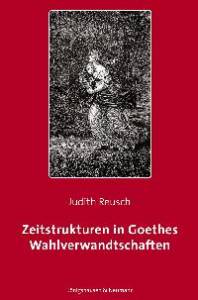 Cover zu Zeitstrukturen in Goethes Wahlverwandtschaften (ISBN 9783826026874)