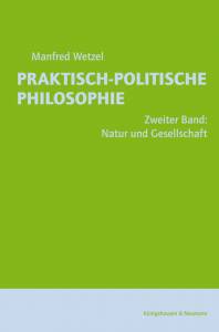 Cover zu Praktisch-Politische Philosophie / Natur und Gesellschaft (ISBN 9783826027741)