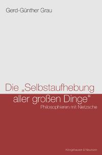 Cover zu Die "Selbstaufhebung aller grossen Dinge" (ISBN 9783826027918)