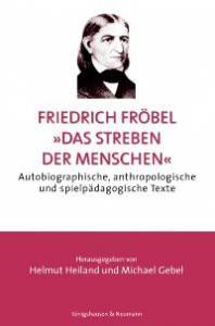 Cover zu Friedrich Fröbel "Das Streben der Menschen" (ISBN 9783826028984)