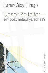 Cover zu Unser Zeitalter - ein postmetaphysisches? (ISBN 9783826029387)