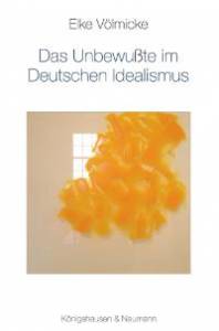 Cover zu Das Unbewußte im Deutschen Idealismus (ISBN 9783826029455)