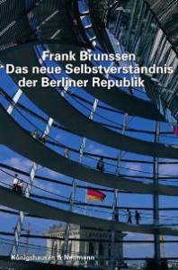 Cover zu Das neue Selbstverständnis der Berliner Republik (ISBN 9783826030031)