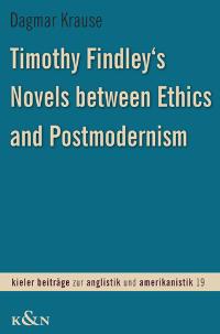 Cover zu Timothy Findley's Novels between Ethics and Postmodernism (ISBN 9783826030055)