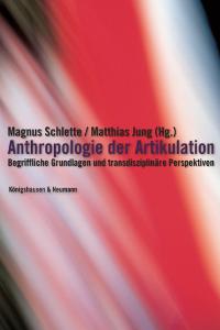 Cover zu Anthropologie der Artikulation (ISBN 9783826030307)