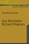 Cover zu Das Mittelalter Richard Wagners (ISBN 9783826030789)