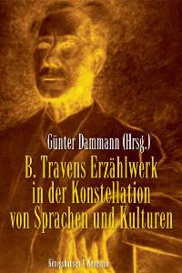 Cover zu B. Travens Erzählwerk in der Konstellation von Sprachen und Kulturen (ISBN 9783826030802)