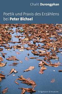 Cover zu Poetik und Praxis des Erzählens bei Peter Bichsel (ISBN 9783826030918)