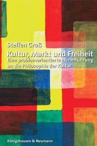 Cover zu Kultur, Markt und Freiheit (ISBN 9783826031182)