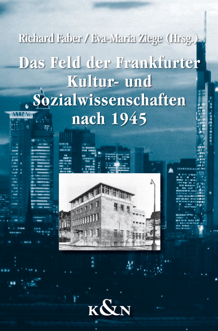 Cover zu Das Feld der Frankfurter Kultur- und Sozialwissenschaften vor 1945 (ISBN 9783826031656)