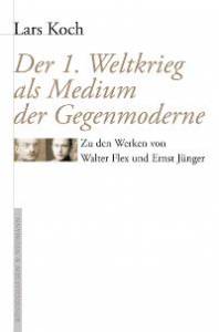 Cover zu Der erste Weltkrieg als Medium der Gegenmoderne (ISBN 9783826031687)