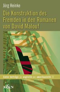 Cover zu Die Konstruktion des Fremden in den Romanen von David Malouf (ISBN 9783826031731)