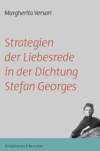 Cover zu Strategien der Liebesrede in der Dichtung Stefan Georges (ISBN 9783826031823)