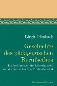 Cover zu Geschichte des pädagogischen Berufsethos (ISBN 9783826032752)