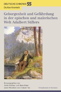 Cover zu Geborgenheit und Gefährdung in der epischen und malerischen Welt Adalbert Stifters (ISBN 9783826032868)