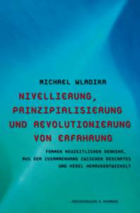 Cover zu Nivellierung, Prinzipialisierung und Revolutionierung von Erfahrung (ISBN 9783826033056)