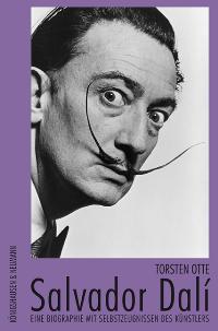 Cover zu Salvador Dalí - Eine Biographie mit Selbstzeugnissen des Künstlers (ISBN 9783826033063)