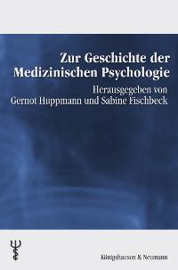 Cover zu Zur Geschichte der Medizinischen Psychologie (ISBN 9783826033186)