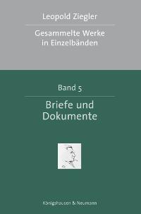 Cover zu Gesammelte Werke in Einzelbänden / Briefe und Dokumente (ISBN 9783826033247)