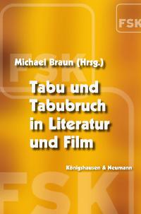 Cover zu Tabu und Tabubruch in Literatur und Film (ISBN 9783826033414)