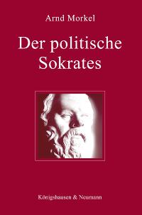 Cover zu Der politische Sokrates (ISBN 9783826033421)