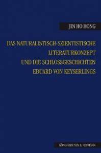 Cover zu Das naturalistisch-szientistische Literaturkonzept und die Schloßgeschichten Eduard von Keyserlings (ISBN 9783826033674)